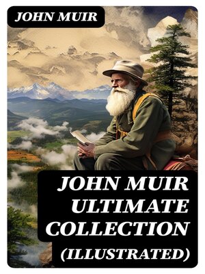cover image of JOHN MUIR Ultimate Collection (Illustrated)
